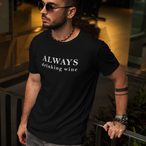 Always drinking wine - T-Shirt Herren