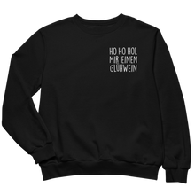 Laden Sie das Bild in den Galerie-Viewer, Ho ho hol mir einen Glühwein - Sweatshirt