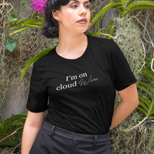 Laden Sie das Bild in den Galerie-Viewer, I&#39;m on cloud wine - T-Shirt Damen