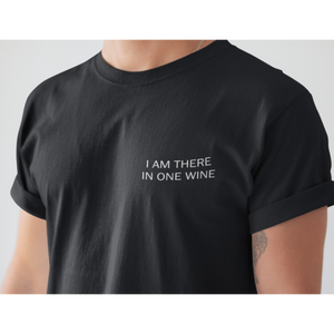 I am there in one wine - T-Shirt Herren