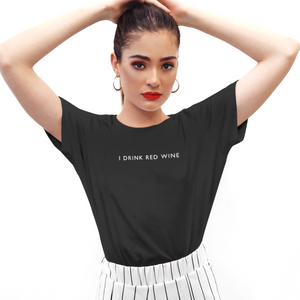 I drink red wine - T-Shirt Damen