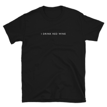 Laden Sie das Bild in den Galerie-Viewer, I drink red wine - T-Shirt Herren