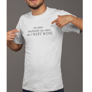 Me: I want wine - T-Shirt Herren