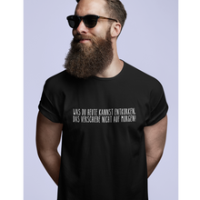 Laden Sie das Bild in den Galerie-Viewer, Was du heute kannst entkorken - T-Shirt Herren