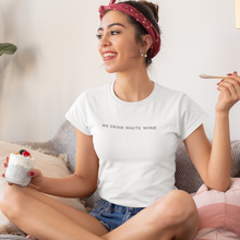 Laden Sie das Bild in den Galerie-Viewer, We drink white wine - T-Shirt Damen