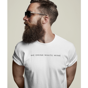 We drink white wine - T-Shirt Herren