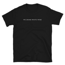 Laden Sie das Bild in den Galerie-Viewer, We drink white wine - T-Shirt Herren