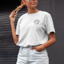 Laden Sie das Bild in den Galerie-Viewer, Working from coffee to wine - T-Shirt Damen