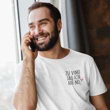 Laden Sie das Bild in den Galerie-Viewer, Zu vino sag ich nie no - T-Shirt Herren