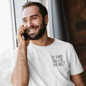 Zu vino sag ich nie no - T-Shirt Herren