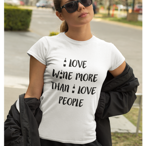 Love wine more than people - T-Shirt Damen