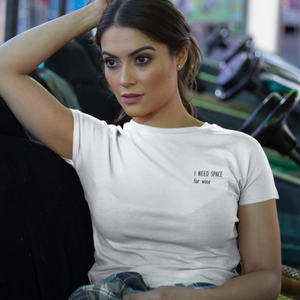 I need space for wine - T-Shirt Damen