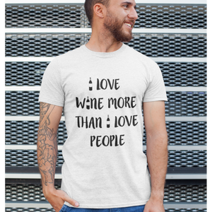 Love wine more than people - T-Shirt Herren