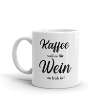 Laden Sie das Bild in den Galerie-Viewer, Zu früh für Wein - Tasse