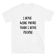 Laden Sie das Bild in den Galerie-Viewer, Love wine more than people - T-Shirt Damen