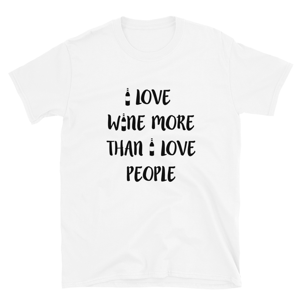 Love wine more than people - T-Shirt Damen
