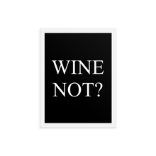 Laden Sie das Bild in den Galerie-Viewer, Wine not - Wandbild mit Rahmen