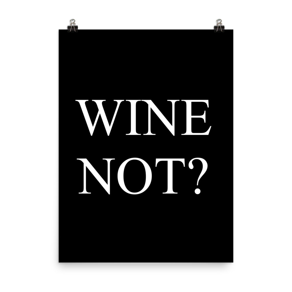 Wine not - Wandbild ohne Rahmen