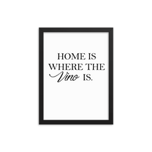 Laden Sie das Bild in den Galerie-Viewer, Home is where the vino is - Wandbild mit Rahmen