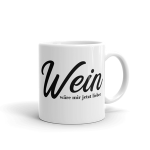 Wein wäre mir jetzt lieber - Tasse