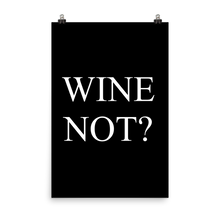 Laden Sie das Bild in den Galerie-Viewer, Wine not - Wandbild ohne Rahmen