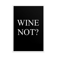 Laden Sie das Bild in den Galerie-Viewer, Wine not - Wandbild mit Rahmen