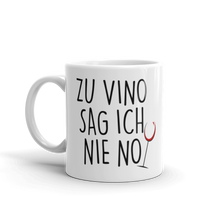 Laden Sie das Bild in den Galerie-Viewer, Zu vino sag ich nie no - Tasse