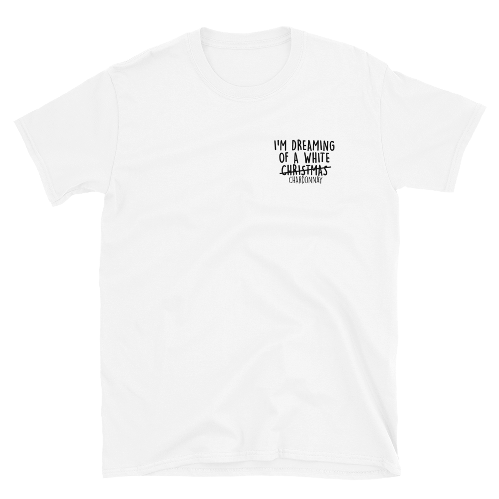 I'm dreaming of a white Chardonnay - T-Shirt Damen