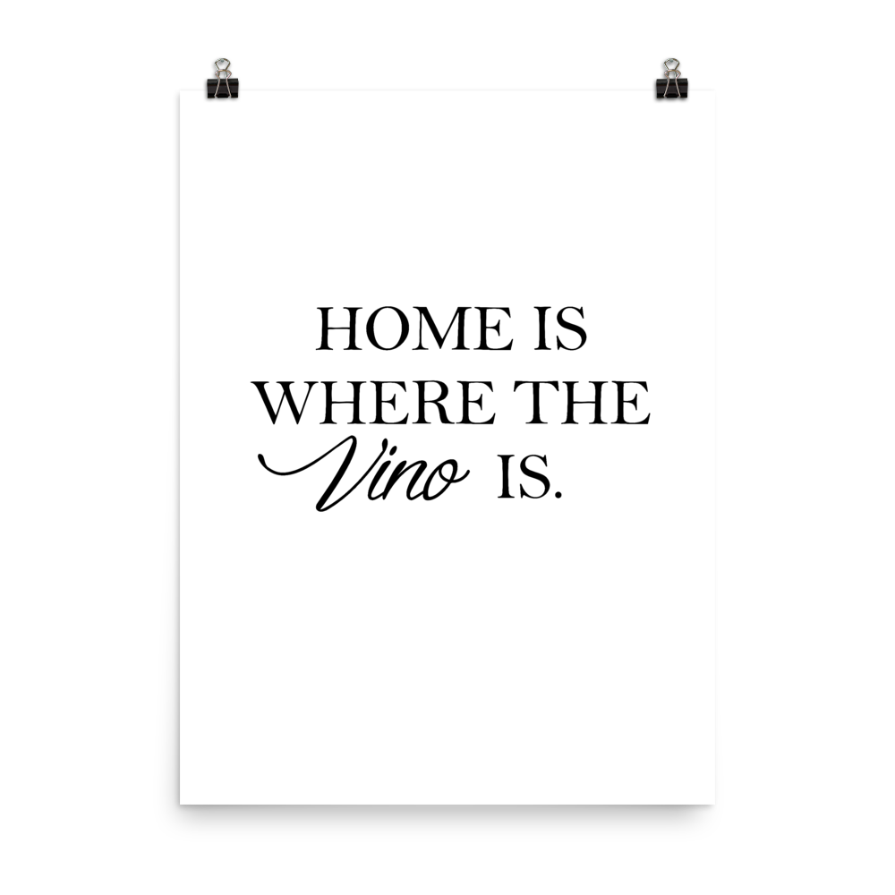 Home is where the vino is - Wandbild ohne Rahmen