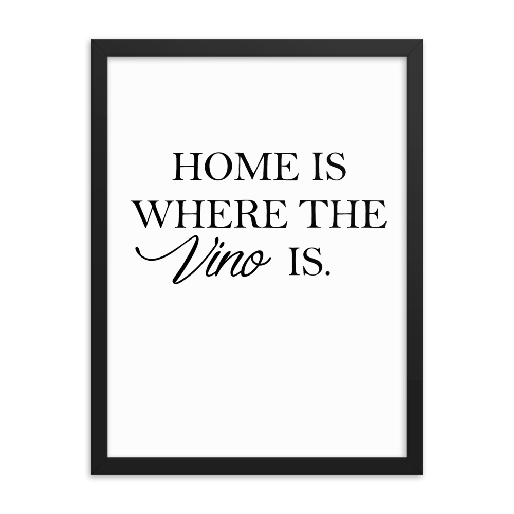 Home is where the vino is - Wandbild mit Rahmen