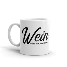 Laden Sie das Bild in den Galerie-Viewer, Wein wäre mir jetzt lieber - Tasse