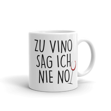 Laden Sie das Bild in den Galerie-Viewer, Zu vino sag ich nie no - Tasse
