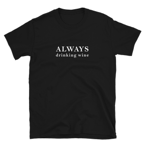 Always drinking wine - T-Shirt Herren