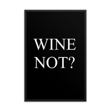 Laden Sie das Bild in den Galerie-Viewer, Wine not - Wandbild mit Rahmen