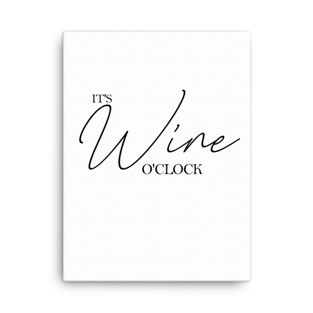 It's wine o'clock - Leinwand
