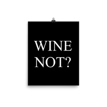Laden Sie das Bild in den Galerie-Viewer, Wine not - Wandbild ohne Rahmen