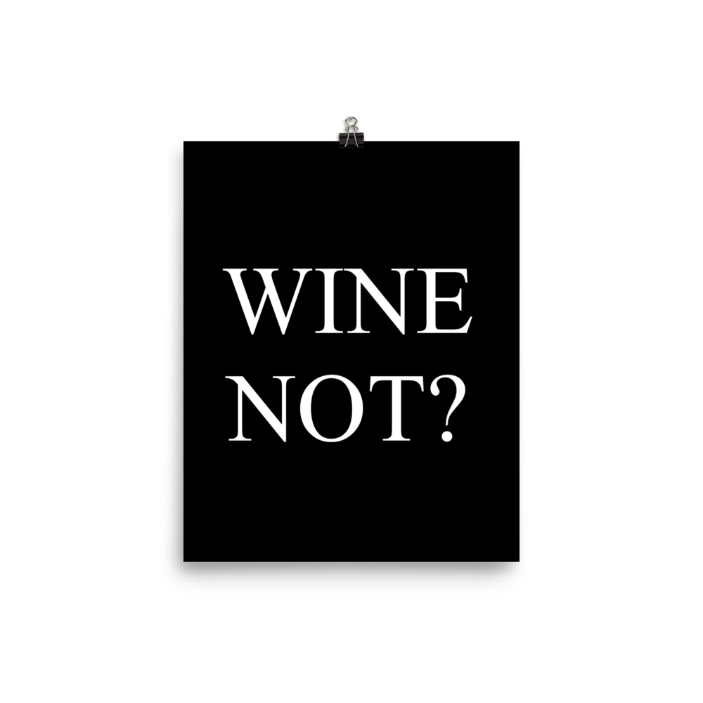 Wine not - Wandbild ohne Rahmen