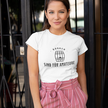 Laden Sie das Bild in den Galerie-Viewer, Korken sind für Amateure - T-Shirt Damen