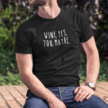 Laden Sie das Bild in den Galerie-Viewer, Wine yes you maybe - T-Shirt Herren