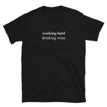 Laden Sie das Bild in den Galerie-Viewer, working hard, drinking wine - T-Shirt Damen