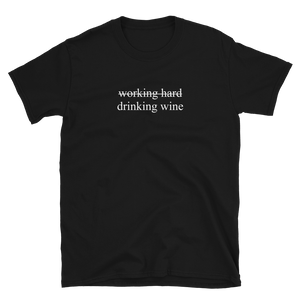 working hard, drinking wine - T-Shirt Damen